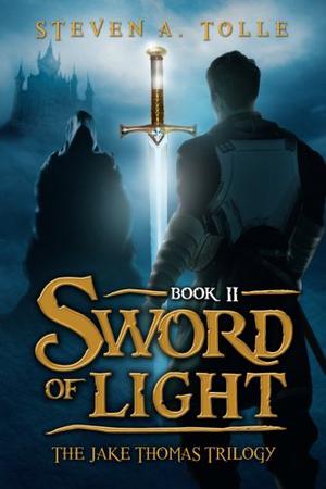Sword of Light by Steven A. Tolle