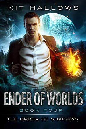 Ender of Worlds (The Order of Shadows #4)