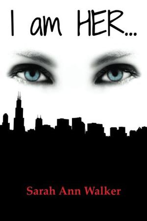 I Am Her... by Sarah Ann Walker