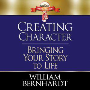 Creating Character: Bringing Your Story to Life  (Red Sneaker Writers Books) (The Red Sneaker Writers #2)