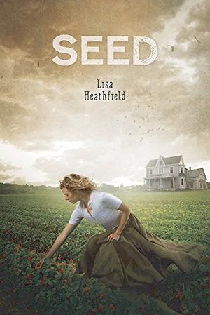 Seed by Lisa Heathfield