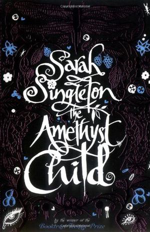 The Amethyst Child by Sarah Singleton