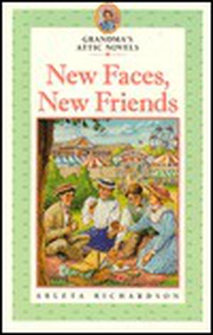 New Faces, New Friends (Grandma's Attic #9)