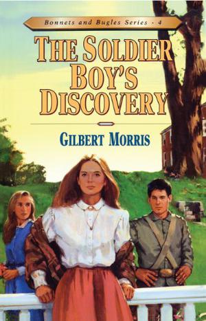 The Soldier Boy's Discovery (Bonnets and Bugles #4)