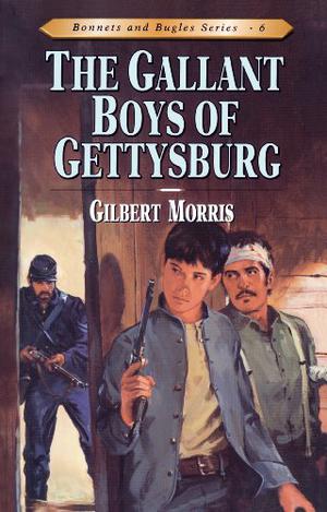 The Gallant Boys of Gettysburg (Bonnets and Bugles #6)