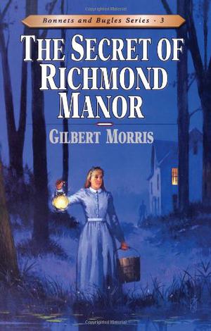 The Secret of Richmond Manor (Bonnets and Bugles #3)