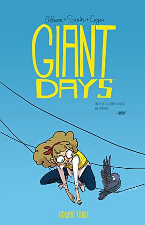 Giant Days, Vol. 3 by John Allison