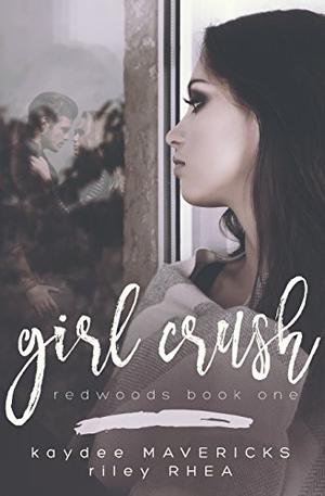 Girl Crush by Kaydee Mavericks, Riley Rhea