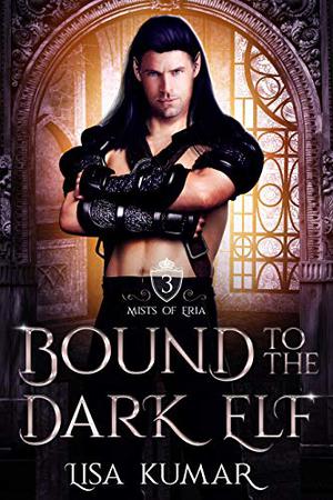 Bound to the Dark Elf (Mists of Eria #3)