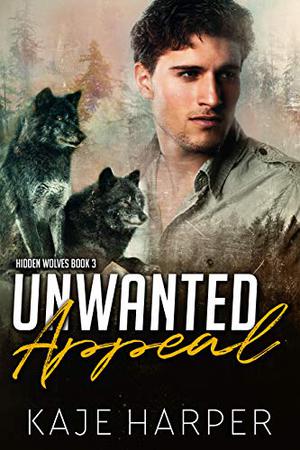 Unwanted Appeal by Kaje Harper