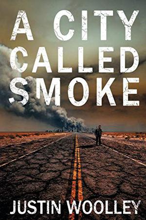 A City Called Smoke by Justin Woolley