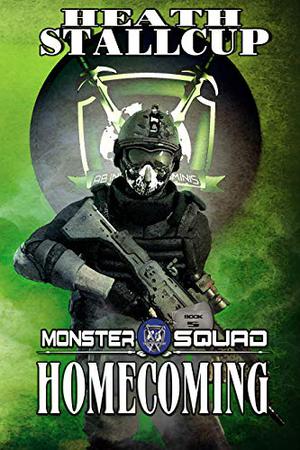 Monster Squad 5: Homecoming by Heath Stallcup