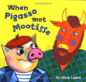 When Pigasso Met Mootisse by Nina Laden