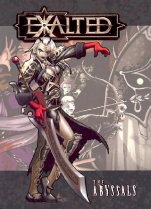 Exalted: The Abyssals by Bryan Armor, Michael Kessler, Dawn Elliot, Richard Dansky