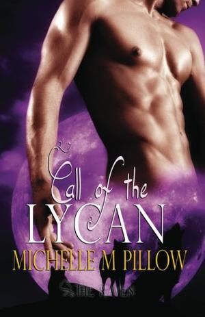 Call of the Lycan: Complete Trilogy by Michelle M. Pillow