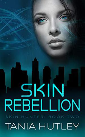 Skin Rebellion (Skin Hunter #2)