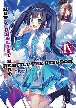 How a Realist Hero Rebuilt the Kingdom: Volume 9 (Realist Hero Light Novel #9)