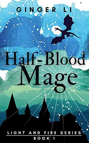 Half-Blood Mage by Ginger Li
