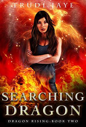 Searching Dragon by Trudi Jaye
