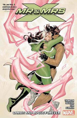 Mr. and Mrs. X, Vol. 2: Gambit and Rogue Forever (Mr. & Mrs. X #2)