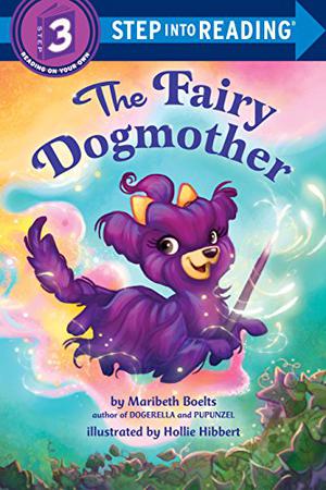 The Fairy Dogmother  (Step into Reading) by Maribeth Boelts