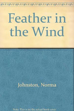 Feather in the Wind by Norma Johnston