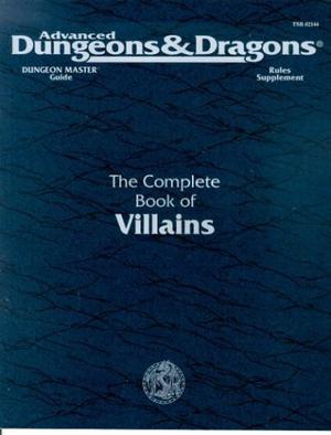 The Complete Book of Villains (Dungeon Master's Guide Rules Supplement #DMGR6)