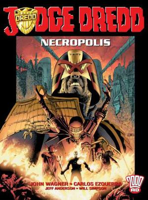 Judge Dredd: Necropolis Book 1  (Judge Dredd  (Titan Books Numbered)) by John Wagner, Jeff Anderson, Carlos Ezquerra