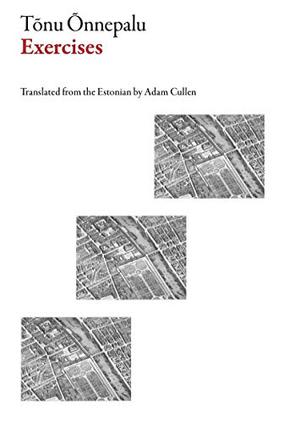 Exercises by Tõnu Õnnepalu, Anton Nigov (pseudonym), Adam Cullen