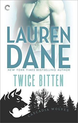 Twice Bitten (Cascadia Wolves #6)