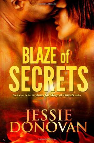 Blaze of Secrets (Asylums for Magical Threats #1)