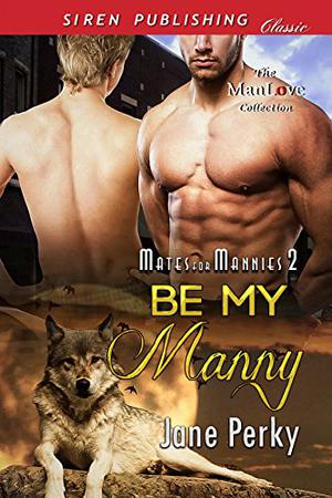 Be My Manny (Mates for Mannies #2)
