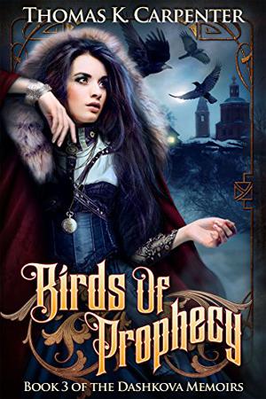 Birds of Prophecy (The Dashkova Memoirs #3)
