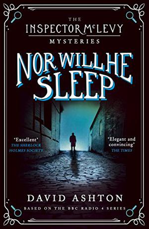 Nor Will He Sleep: An Inspector McLevy Mystery 4 (Inspector McLevy #4)