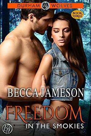 Freedom in the Smokies (Durham Wolves #3)