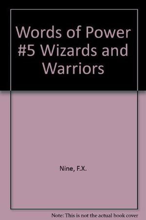 Wizards & Warriors by F.X. Nine, Ellen Miles