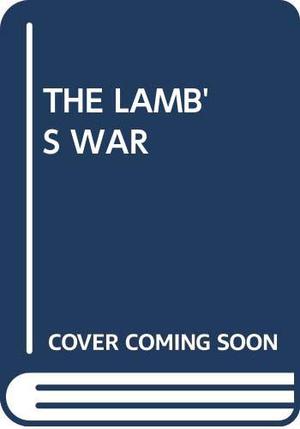 The Lamb's War by Jan de Hartog