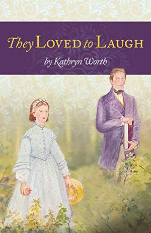 They Loved to Laugh by Kathryn Worth