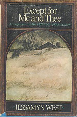 Except for Me and Thee by Jessamyn West