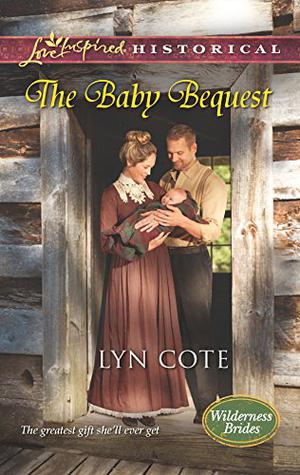 The Baby Bequest (Wilderness Brides #2)
