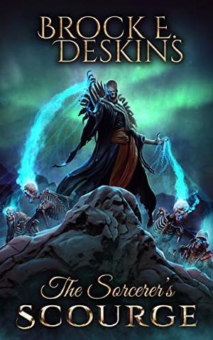 The Sorcerer's Scourge by Brock E. Deskins