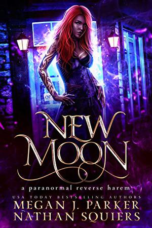 New Moon: A Paranormal Reverse Harem Novel by Megan J. Parker