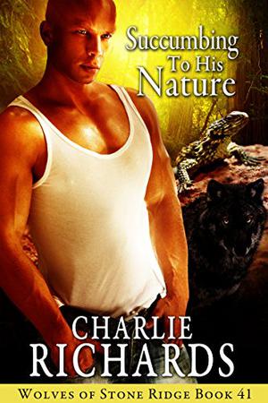 Succumbing to his Nature (Stone Ridge Universe #95)