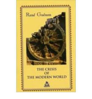 The Crisis of the Modern World (Critique du monde moderne #2)