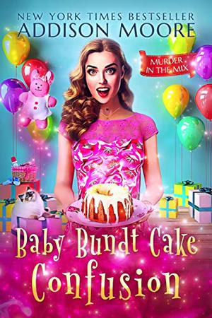 Baby Bundt Cake Confusion (Murder in the Mix #31)