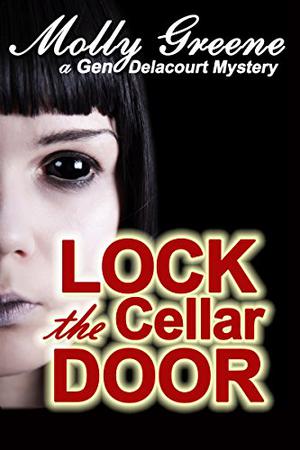 Lock the Cellar Door (Gen Delacourt Mystery #6)