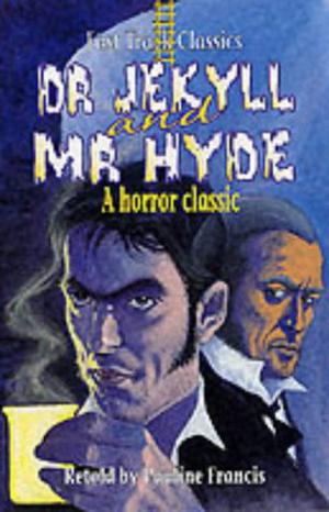 Dr. Jekyll and Mr. Hyde by Pauline Francis, Robert Louis Stevenson