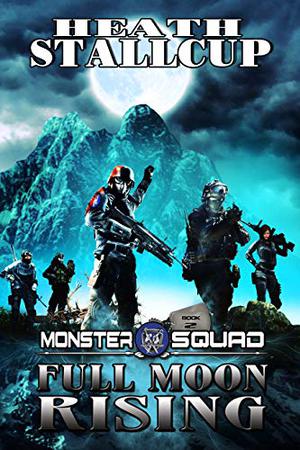 Monster Squad 2: Full Moon Rising (Monster Squad #2)