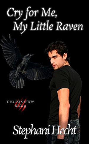 Cry for Me, My Little Raven (Lost Shifters #33)