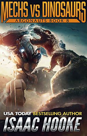 Mechs vs. Dinosaurs (Argonauts #8)